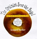 The Optimist Sees the Bagel the Pessimist Sees the Hole: Life's Little Jewish Instruction Book