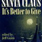 The Autobiography of Santa Claus: It's Better to Give