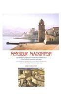 Monsieur Mackintosh: The travels and paintings of Charles Rennie Mackintosh in the Pyrenees Orientales 1923-1927