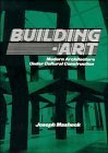 Building-Art: Modern Architecture under Cultural Construction (Contemporary Artists and their Critics)
