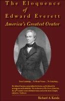 The Eloquence of Edward Everett: America's Greatest Orator