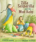 Zilla Sasparilla and the Mud Baby