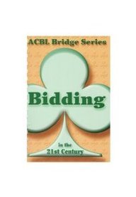 Bidding in the 21st Century (ACBL Bridge Series)
