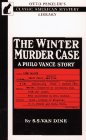 The Winter Murder Case: A Philo Vance Story (Otto Penzler's Classic American Mystery Library)