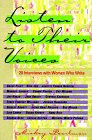 Listen to Their Voices: 20 Interviews with Women Who Write