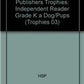 Harcourt School Publishers Trophies: Independent Reader Grade K A Dog/Pups