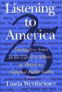 Listening to America: Twenty-Five Years in the Life of a Nation, As Heard on National Public Radio