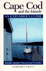 Cape Cod and the Islands: An Explorer's Guide (1995 ed)