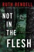 Not in the Flesh: A Wexford Novel (Chief Inspector Wexford Mysteries)