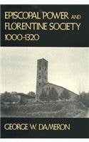 Episcopal Power and Florentine Society, 1000–1320 (Harvard Historical Studies)