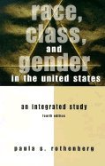 Race, Class, and Gender in the United States: An Integrated Study.