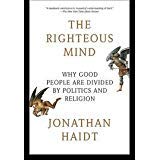 The Righteous Mind: Why Good People Are Divided by Politics and Religion