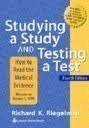 Studying a Study and Testing a Test: How to Read the Medical Literature
