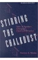 Stirring the Chalkdust: Tales of Teachers Changing Classroom Practice (On Essential Schooling, No 1) (Advances in Contemporary Educational Thought)