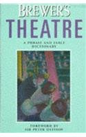 Brewer's Theatre: A Phrase and Fable Dictionary