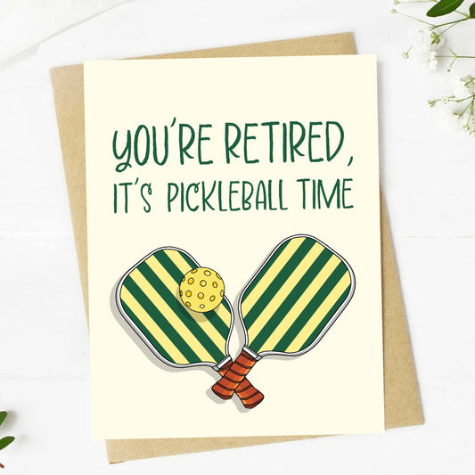 Big Moods: "You're Retired, It's Pickleball Time" Greeting Card