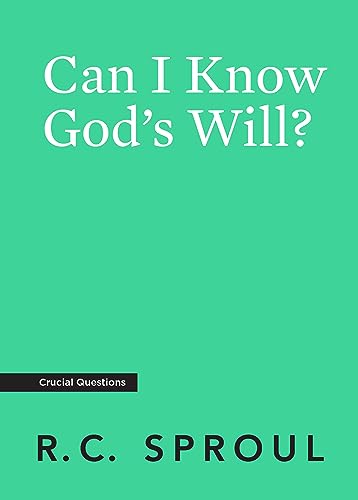 Can I Know God's Will? (Crucial Questions)