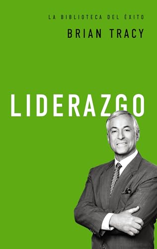 Liderazgo (La biblioteca del éxito) (Spanish Edition)