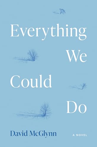 Everything We Could Do: A Novel