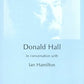 Donald Hall: In Conversation With Ian Hamilton