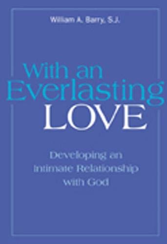 With an Everlasting Love: Developing an Intimate Relationship With God