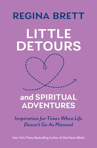 Little Detours and Spiritual Adventures: Inspiration for Times When Life Doesn’t Go As Planned