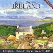 Karen Brown's Ireland, 2007: Exceptional Places to Stay & Itineraries (KAREN BROWN'S IRELAND CHARMING INNS & ITINERARIES)
