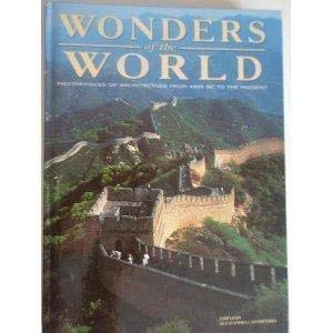 Wonders of the World Masterpieces of Architecture from 4000 BC to the Present