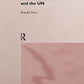 Japan, Internationalism and the UN (Nissan Institute/Routledge Japanese Studies)