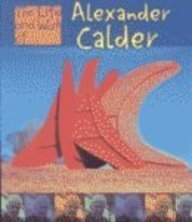 Alexander Calder (The Life and Work of . . .)