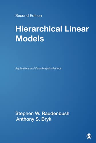 Hierarchical Linear Models: Applications and Data Analysis Methods (Advanced Quantitative Techniques in the Social Sciences)