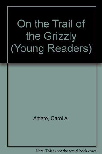 On the Trail of the Grizzly (Young Readers' Series)