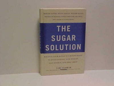 Prevention's The Sugar Solution: Balance Your Blood Sugar Naturally To Beat Disease, Lose Weight, Gain Energy, And Feel Great