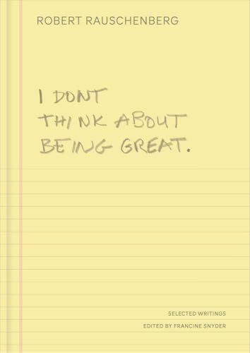 I Don't Think About Being Great: Selected Writings