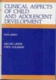 Clinical Aspects of Child and Adolescent Development: An Introductory Synthesis of Developmental Concepts and Clinical Experience