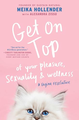 Get on Top: Of Your Pleasure, Sexuality & Wellness: A Vagina Revolution