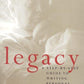 Legacy: A Step-By-Step Guide To Writing Personal History