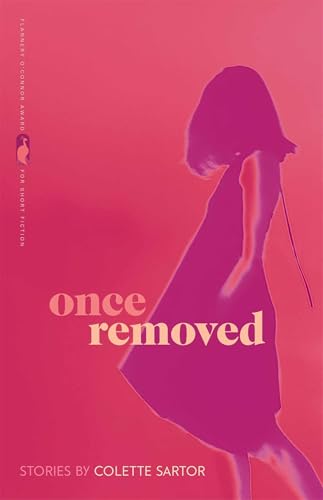 Once Removed: Stories (Flannery O'Connor Award for Short Fiction)