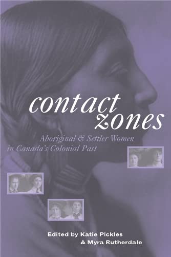 Contact Zones: Aboriginal and Settler Women in Canada's Colonial Past