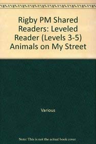 Animals on My Street: Leveled Reader (Levels 3-5) (Rigby PM Shared Readers)