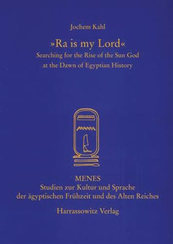 'Ra is my Lord': Searching for the Rise of the Sun God at the Dawn of Egyptian History (Menes)