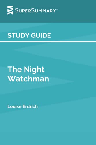 Study Guide: The Night Watchman by Louise Erdrich (SuperSummary)