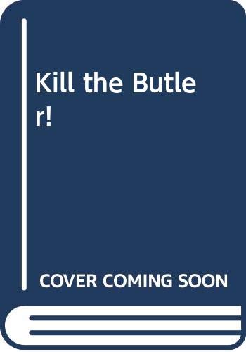 Kill the Butler!