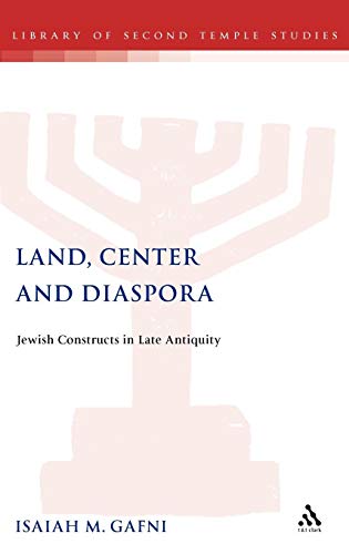 Land, Center and Diaspora: Jewish Constructs in Late Antiquity (JSP Supplements)