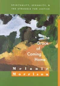 The Grace of Coming Home: Spirituality, Sexuality, and the Struggle for Justice
