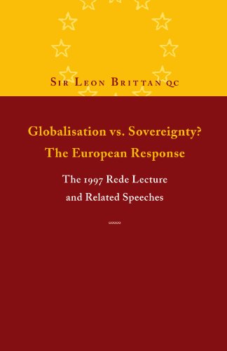 Globalisation vs. Sovereignty- The European Response: The 1997 Rede Lecture and Related Speeches and Articles (The Rede Lecture, 1997)