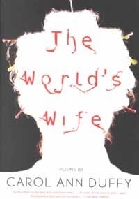 The World's Wife: Poems