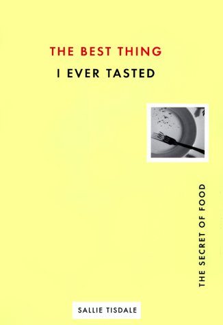 The Best Thing I Ever Tasted: The Secret of Food