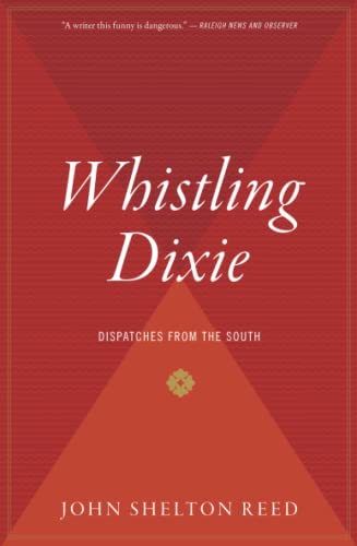 Whistling Dixie: Dispatches from the South
