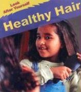 Healthy Hair (Look After Yourself)